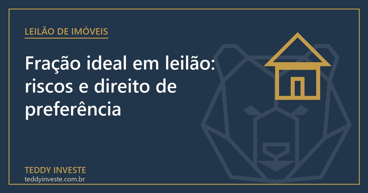Fração ideal em leilão: riscos e direito de preferência