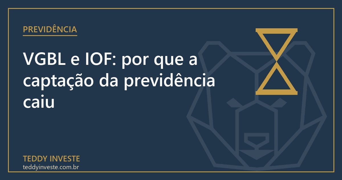 VGBL e IOF: por que a captação da previdência caiu